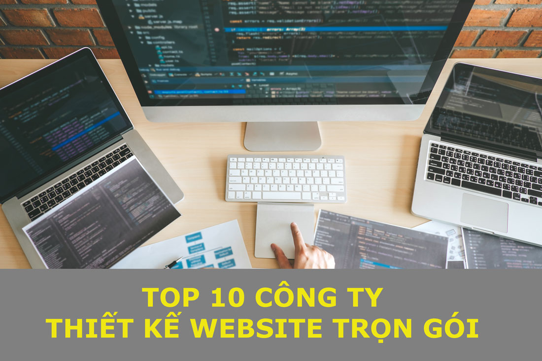 Top 10 công ty thiết kế website trọn gói.