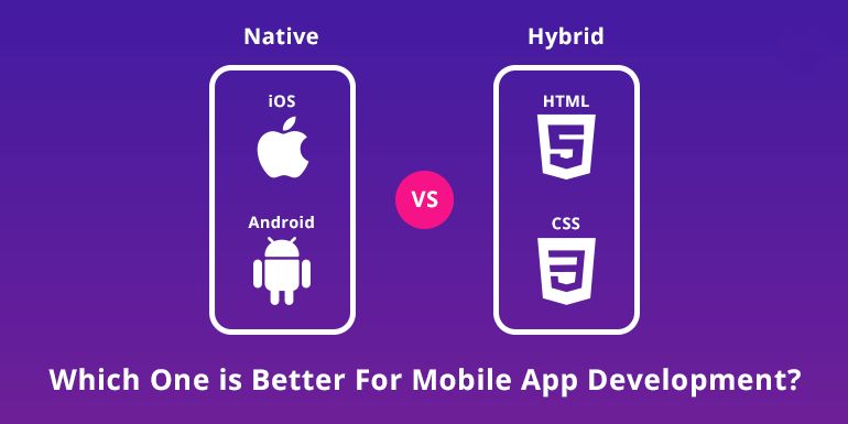 native app và hybrid app nên chọn cái nào 