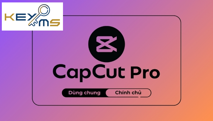 Gói nâng cấp Capcut Pro của Ekeyms