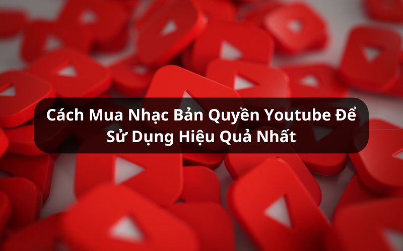 cách mua nhạc bản quyền youtube