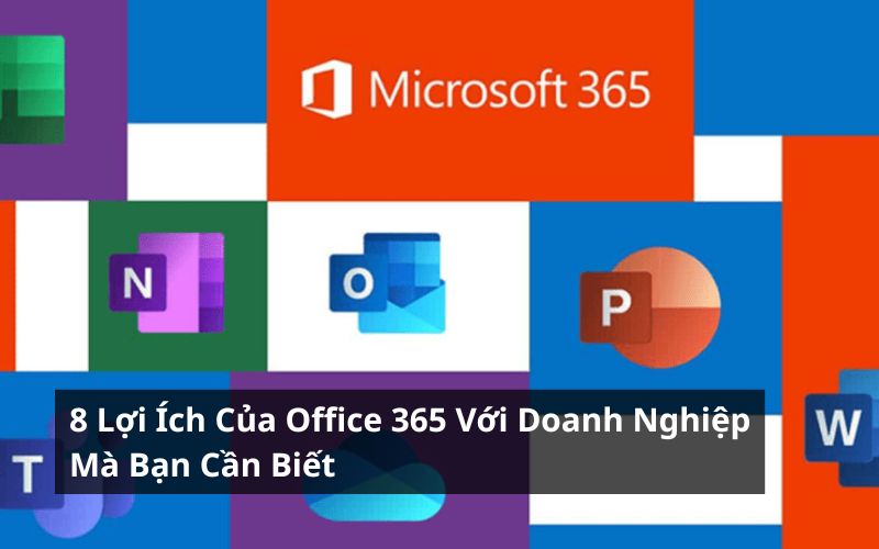 lợi ích của office 365 với doanh nghiệp