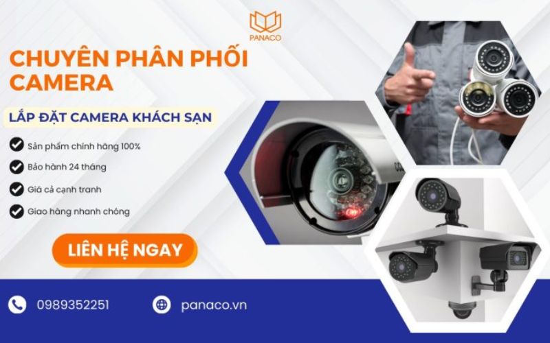 Địa chỉ cung cấp camera quan sát chính hãng - PANACO